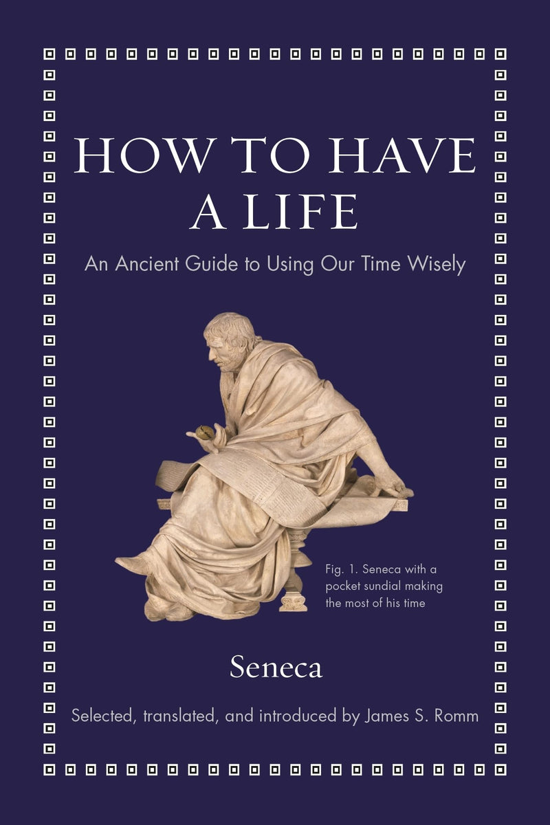 How to Have a Life: Ancient Wisdom for Modern Time Management