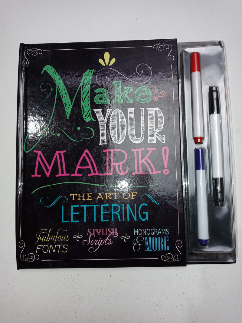 MAKE YOUR MARK The Art Of Lettering