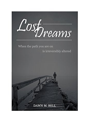 Lost Dreams: When the path you are on is irreversibly altered